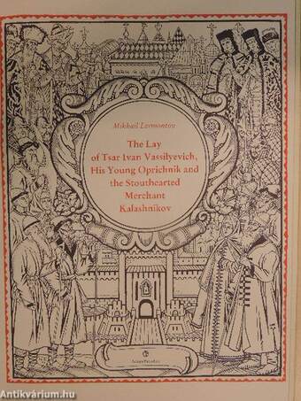 The Lay of Tsar Ivan Vassilyevich, His Young Oprichnik and the Stouthearted Merchant Kalashnikov