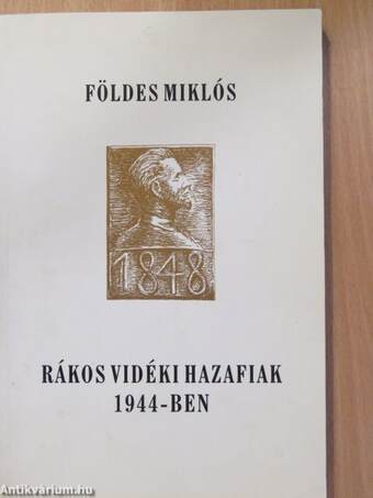 Rákos vidéki hazafiak 1944-ben (dedikált példány)