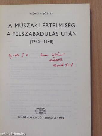 A műszaki értelmiség a felszabadulás után (dedikált példány)