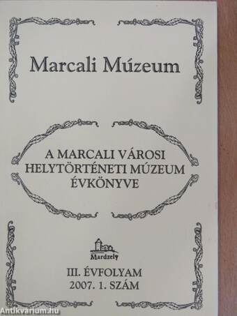 A Marcali Városi Helytörténeti Múzeum évkönyve 2007/1