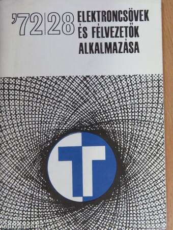 Elektroncsövek és félvezetők alkalmazása '72/28