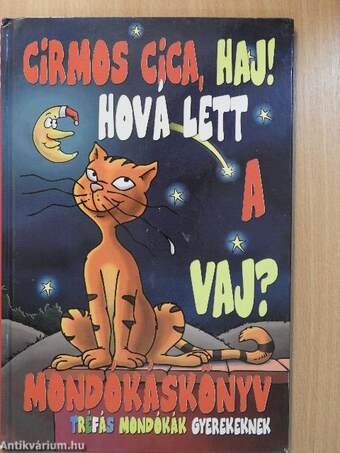 Cirmos cica, haj! Hová lett a vaj?