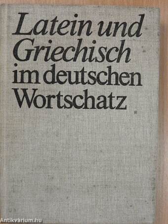 Latein und Griechisch im deutschen Wortschatz