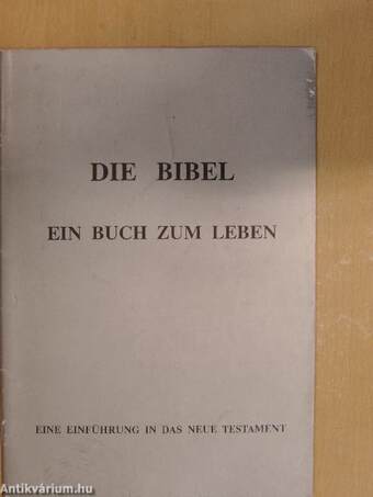 Die Bibel - Ein Buch zum Leben
