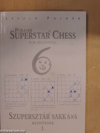 Szupersztár sakk 6X6 - Kezdőknek I.