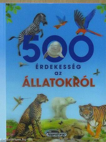 500 érdekesség az állatokról