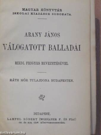 Arany János válogatott balladái/Szemelvények Arany János kisebb költeményeiből/Katalin/Keveháza/Szent László füve/Az első lopás/Jóka ördöge/Szemelvények Arany János Toldi szerelme czímű eposzából