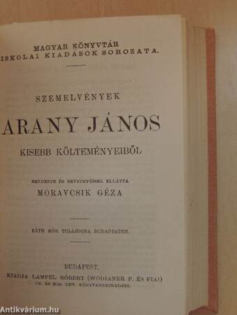 Arany János válogatott balladái/Szemelvények Arany János kisebb költeményeiből/Katalin/Keveháza/Szent László füve/Az első lopás/Jóka ördöge/Szemelvények Arany János Toldi szerelme czímű eposzából