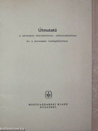 Útmutató a kéziratok készitéséhez, előkészitéséhez és a levonatok korrigálásához