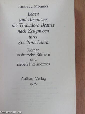 Leben und Abenteuer der Trobadora Beatriz nach Zeugnissen ihrer Spielfrau Laura