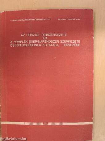 Az ország térszerkezete és a komplex energiarendszer szerkezete összefüggéseinek kutatása, tervezése