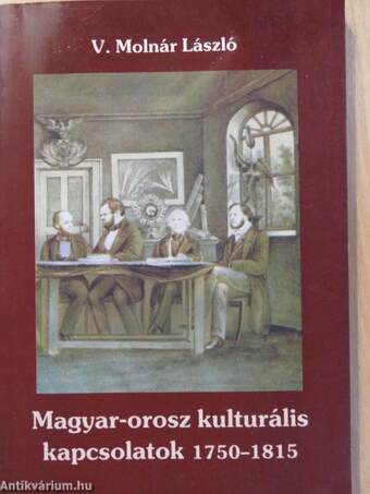 Magyar-orosz kulturális kapcsolatok 1750-1815 (dedikált példány)