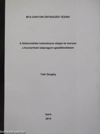 A földminősítés tudományos alapjai és szerepe a fenntartható talajvagyon-gazdálkodásban