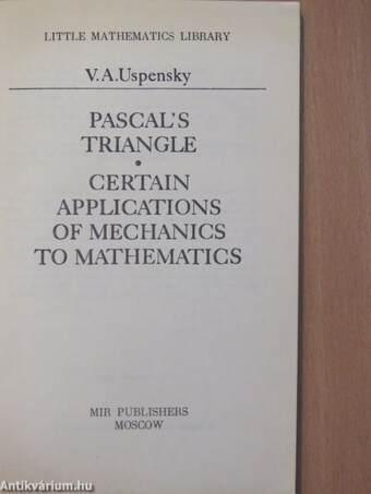 Pascal's Triangle/Certain Applications of Mechanics to Mathematics