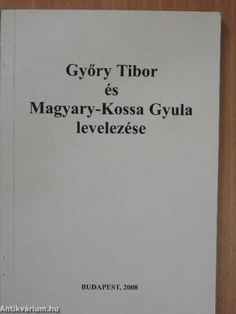 Győry Tibor és Magyary-Kossa Gyula levelezése