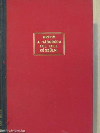 A háborúra fel kell készülni I-II.