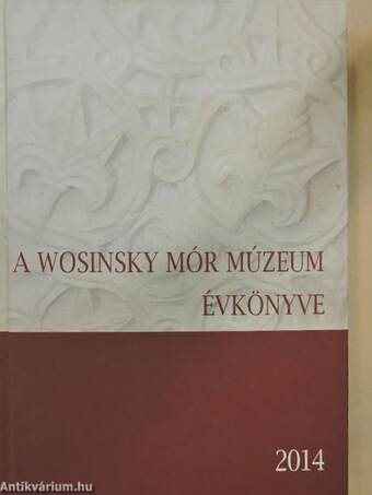 A Wosinsky Mór Múzeum évkönyve 2014