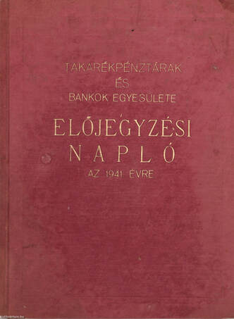 Takarékpénztárak és Bankok Egyesülete előjegyzési napló az 1941. évre