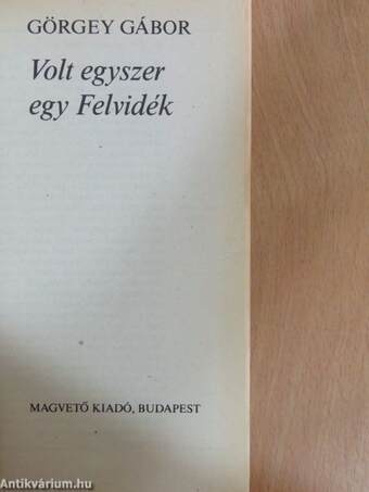 Volt egyszer egy Felvidék