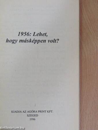 1956: lehet, hogy másképpen volt?