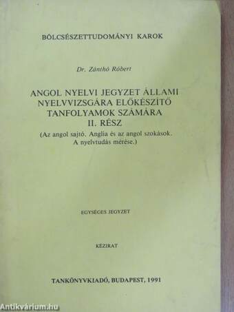 Angol nyelvi jegyzet állami nyelvvizsgára előkészítő tanfolyamok számára II.