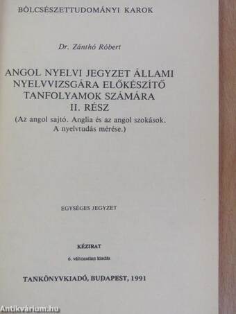 Angol nyelvi jegyzet állami nyelvvizsgára előkészítő tanfolyamok számára II.