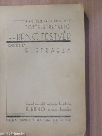 A kis Jézusról nevezett tiszteletreméltó Ferenc Testvér kármelita életrajza