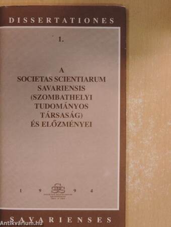 A Societas Scientiarum Savariensis (Szombathelyi Tudományos Társaság) és előzményei