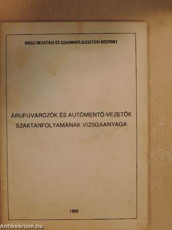 Árufuvarozók és autómentő-vezetők szaktanfolyamának vizsgaanyaga