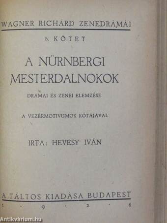 Wagner Richárd élete/Rienzi/A bolygó hollandi/Tannhäuser/Lohengrin/A Nibelung gyűrűje/Rajna kincse/Walkür/Siegfried/Istenek alkonya/A nürnbergi mesterdalnokok/Tristan és Isolde/Parsifal