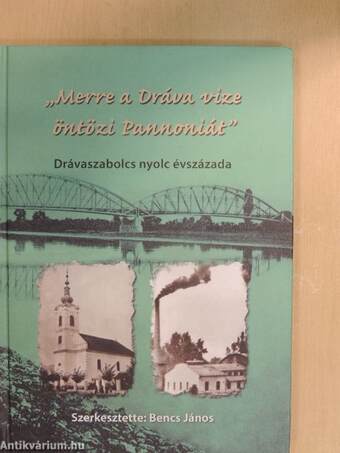 "Merre a Dráva vize öntözi Pannoniát"