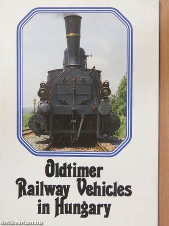 Oldtimer Railway Vehicles in Hungary