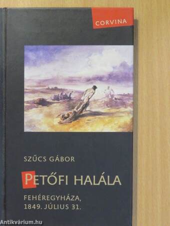 Petőfi halála (dedikált példány)