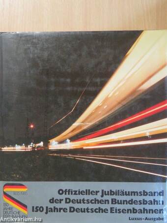 Offizieller Jubiläumsband der Deutschen Bundesbahn 150 Jahre Deutsche Eisenbahnen