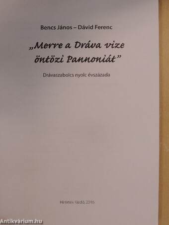 "Merre a Dráva vize öntözi Pannoniát"