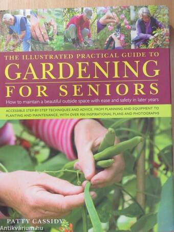 The Illustrated Practical Guide to Gardening for Seniors