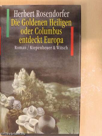 Die Goldenen Heiligen oder Columbus entdeckt Europa