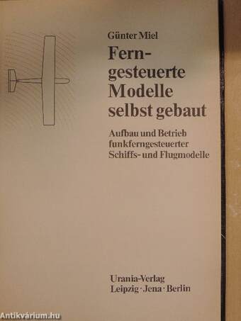 Ferngesteuerte Modelle selbst gebaut