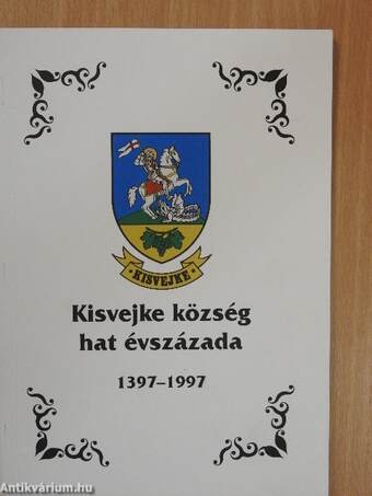 Kisvejke község hat évszázada 1397-1997