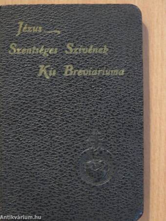 Jézus szentséges szivének kis breviariuma