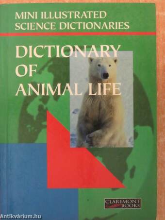 The Illustrated Dictionary of Animal Life