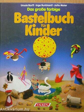 Das große farbige Bastelbuch für Kinder