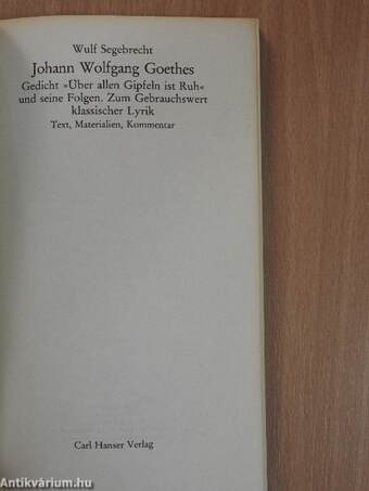 Johann Wolfgang Goethes Gedicht »Über allen Gipfeln ist Ruh« und seine Folgen. Zum Gebrauchswert klassischer Lyrik