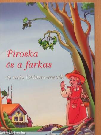 Piroska és a farkas és más Grimm-mesék