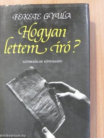 Hogyan lettem író? (dedikált példány)