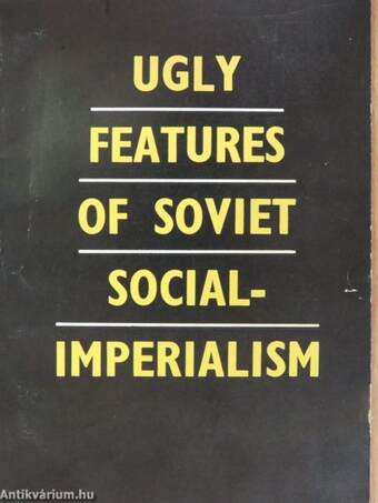 Ugly Features of Soviet Social-Imperialism