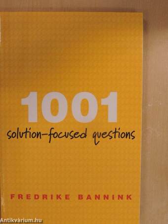 1001 Solution-Focused Questions