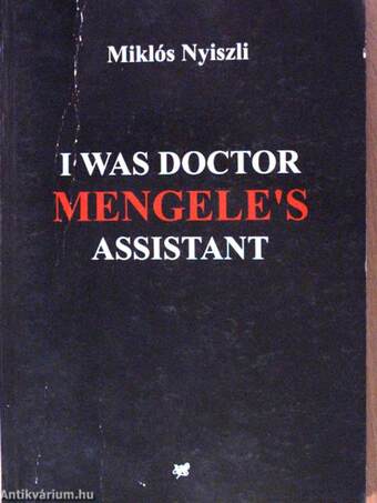 I was Doctor Mengele's Assistant