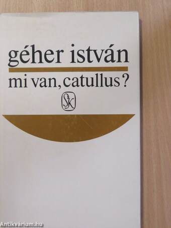 Mi van, Catullus? (dedikált példány)