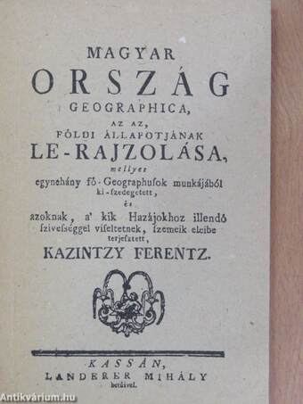 Magyarország geographica, az az Földi állapotjának le-rajzolása